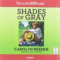 Cover Art for 9781664621282, Shades of Gray by Carolyn Reeder