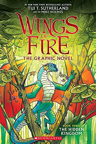 Cover Art for B07M87T929, The Hidden Kingdom (Wings of Fire Graphic Novel #3): A Graphix Book (Wings of Fire Graphix) by Tui T. Sutherland