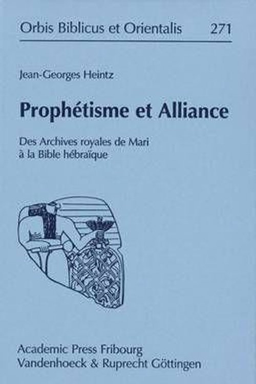 Cover Art for 9783525543962, Prophétisme et Alliance: Des Archives royales de Mari à la Bible hébraïque. Mit einem « Vorwort » von Manfred Weippert. Recueil d'études édité par Stephan Lauber et Hans Ulrich Steymans by Jean-Georges Heintz