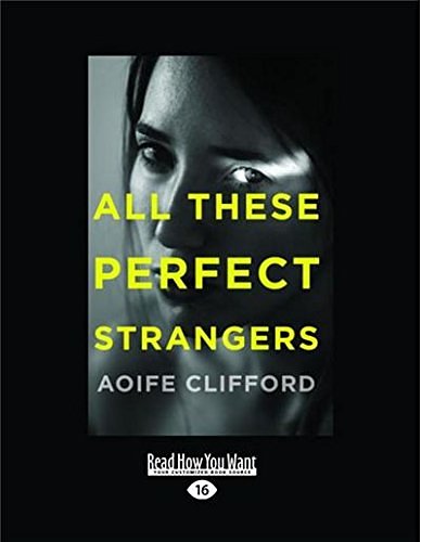 Cover Art for 9781458732507, All These Perfect Strangers by Aoife Clifford