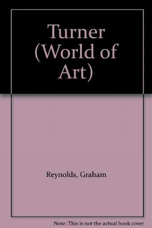 Cover Art for 9780500180914, Turner by Graham Reynolds