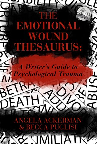 Cover Art for 9780989772594, The Emotional Wound Thesaurus: A Writer's Guide to Psychological Trauma by Becca Puglisi
