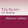 Cover Art for 9781500496630, The Secret of Sarek by Maurice LeBlanc