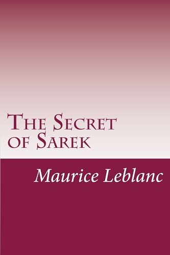 Cover Art for 9781500496630, The Secret of Sarek by Maurice LeBlanc