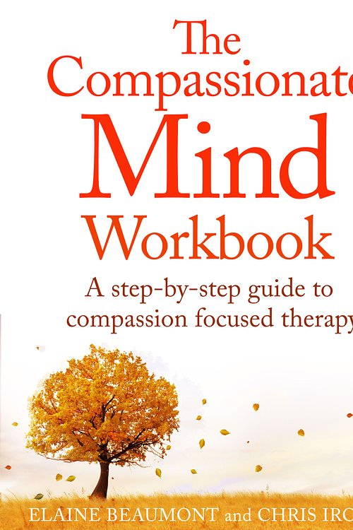 Cover Art for 9781472135902, The Compassionate Mind Workbook: A step-by-step guide to developing your compassionate self by Elaine Beaumont