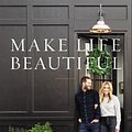 Cover Art for 9780785251699, Make Life Beautiful by Shea McGee, Syd McGee