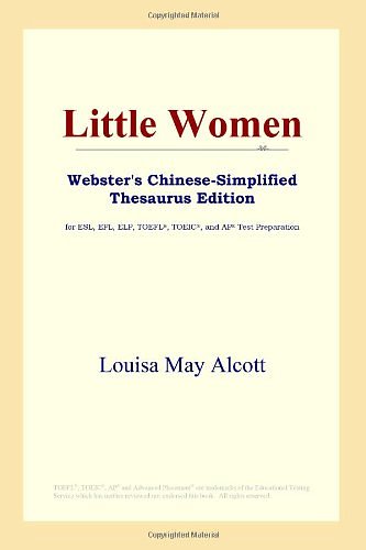 Cover Art for 9780497260521, Little Women (Webster's Chinese-Simplified Thesaurus Edition) by Icon Reference