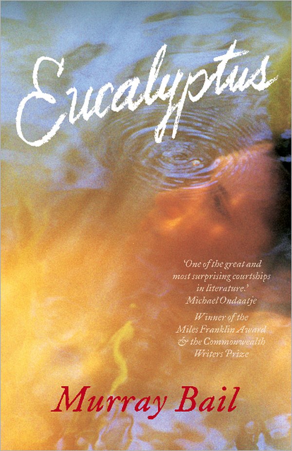 46 editions of Eucalyptus by Murray Bail