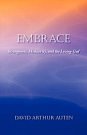 Cover Art for 9781592993840, Embrace: Strangeness, Mediocrity, and the Living God by David Arthur Auten