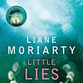 Cover Art for 9781405918473, Little Lies by Liane Moriarty