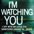 Cover Art for 9780755372164, I'm Watching You (The Chicago Series Book 2) by Karen Rose