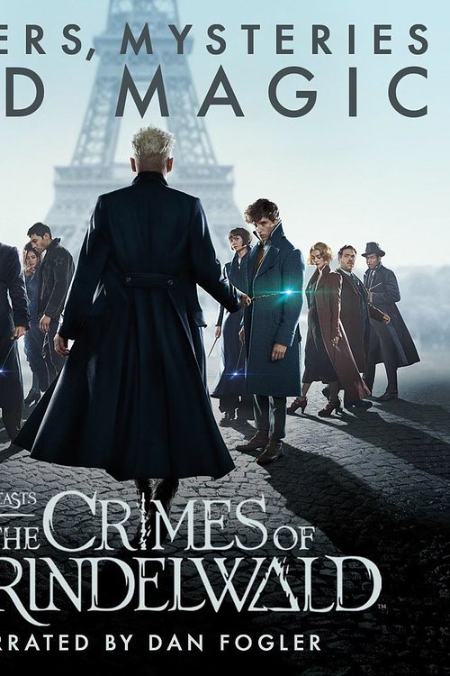 Cover Art for 9781781101452, Fantastic Beasts: The Crimes of Grindelwald - Makers, Mysteries and Magic by Pottermore Publishing