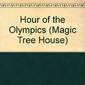 Cover Art for 9780606155755, Hour of the Olympics by Mary Pope Osborne