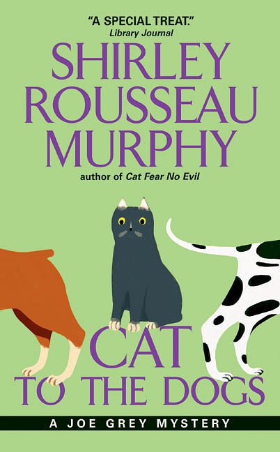 Cover Art for 9780061059889, Cat to the Dogs by Shirley Rousseau Murphy