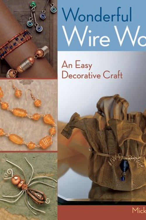 Cover Art for 9781402744068, Wonderful Wire Works by Mickey Baskett