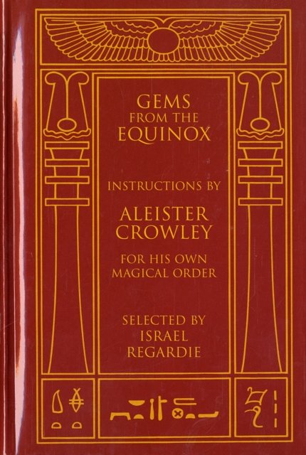 Cover Art for 9781578634170, Gems from the Equinox by Aleister Crowley