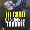 Cover Art for 9781845598402, Bad Luck and Trouble {Unabridged} {Audio} {Cd} (A Jack Racher Novel) by Lee Child