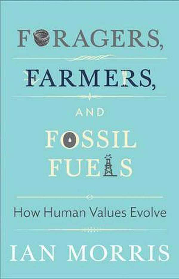 Cover Art for 9780691160399, Foragers Farmers and Fossil Fuels 8 by Ian Morris