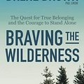 Cover Art for 9780812995848, Braving the Wilderness by Brené Brown