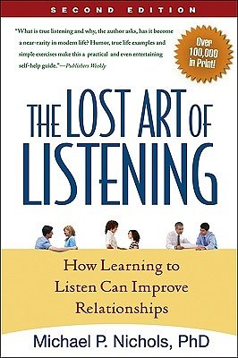 Cover Art for 9781606230640, The Lost Art of Listening: How Learning to Listen Can Improve Relationships by Michael P. Nichols