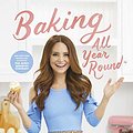 Cover Art for B07GDQ2FCF, Baking All Year Round: From the author of The Nerdy Nummies Cookbook by Rosanna Pansino