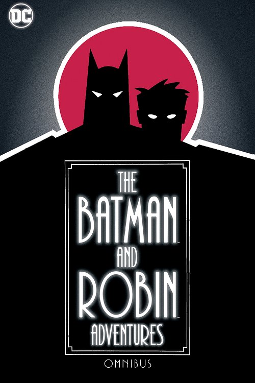 Cover Art for 9781779527370, The Batman and Robin Adventures Omnibus by Dini, Paul, Templeton, Ty, Bader, Hilary J.