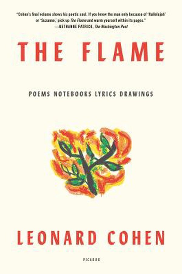 Cover Art for 9781250234797, The Flame: Poems Notebooks Lyrics Drawings by Leonard Cohen