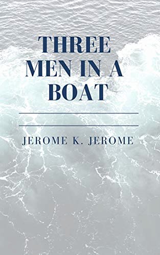 Cover Art for B07ZKZYHTH, Three Men in a Boat by Jerome K. Jerome