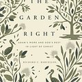 Cover Art for 9781943539086, Getting the Garden Right: Adam's Work and God's Rest in Light of Christ by Richard Barcellos