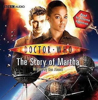 Doctor Who: The Story of Martha: An Abridged Doctor Who Novel