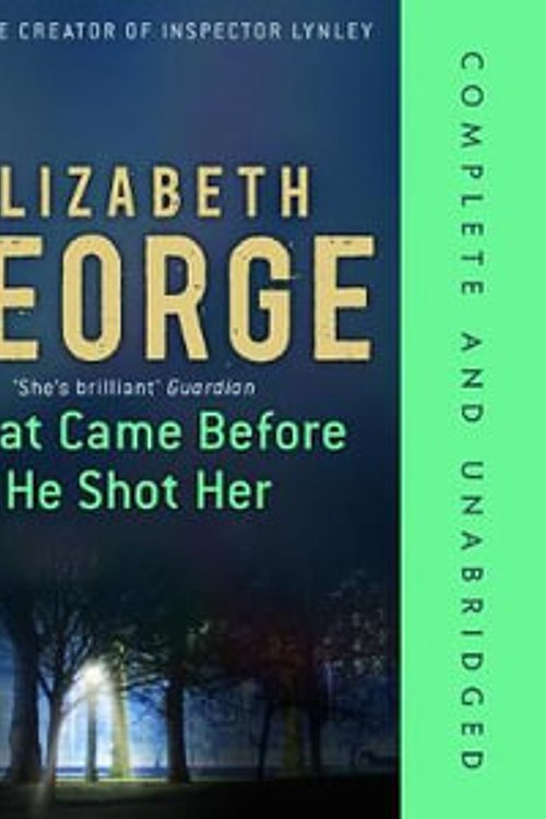 Cover Art for 9781444741629, What Came Before He Shot Her by Elizabeth George