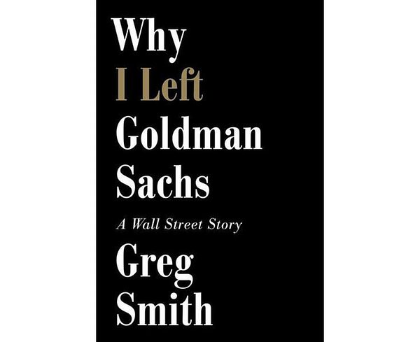 Cover Art for 9781455528257, Why I Left Goldman Sachs by Greg Smith