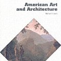 Cover Art for 9780500203910, American Art and Architecture by Michael J. Lewis