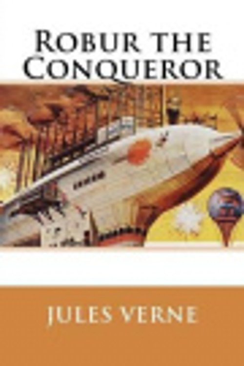 Cover Art for 9781539368205, Robur the Conqueror by Jules Verne