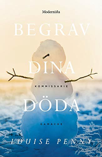 Cover Art for 9789177011033, Begrav dina döda by Louise Penny