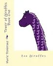 Cover Art for 9780988606906, Tower of Giraffes Book One: Zoo Giraffes by Marie Pembroke