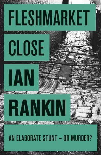 Cover Art for 9780752851129, Fleshmarket Close by Ian Rankin