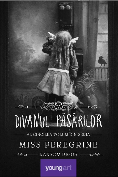 Cover Art for 9786069674062, Miss Peregrine, Vol. 5. Divanul Pasarilor by Ransom Riggs