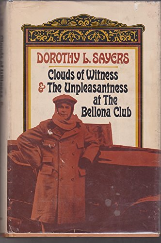 1 editions of CLOUDS OF WITNESS AND THE UNPLEASANTNESS AT THE BELLONA CLUB by Dorothy Sayers