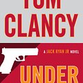 Cover Art for 9780425283189, Tom Clancy Under Fire by Grant Blackwood