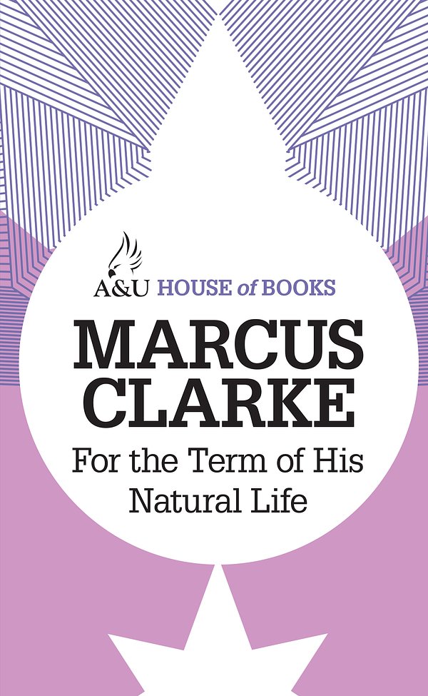 99 editions of For the Term of His Natural Life by Marcus Clarke