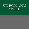 Cover Art for 9781490535319, St. Ronan's Well by Walter Scott