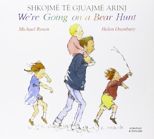 Cover Art for 9781852697068, We're Going on a Bear Hunt in Albanian and English by Michael Rosen