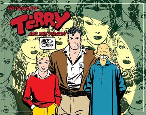 Cover Art for 9781600101427, The Complete "Terry and the Pirates": 1937-1938 v. 2 by Milton Caniff