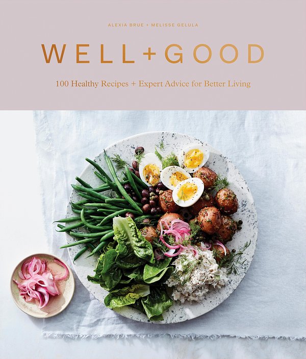 Cover Art for 9781984823199, Well+Good Cookbook by Alexia Brue, Melisse Gelula