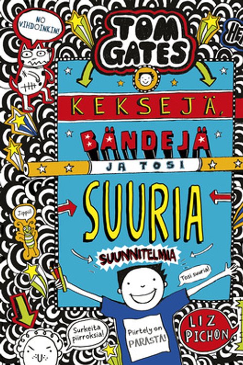 Cover Art for 9789523218017, Tom Gates : Keksejä, bändejä ja tosi suuria suunnitelmia by Liz Pichon