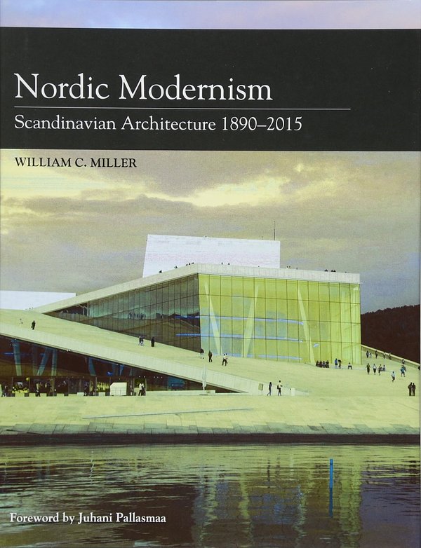 Cover Art for 9781785002366, Nordic ModernismScandinavian Architecture 1890-2015 by William C. Miller