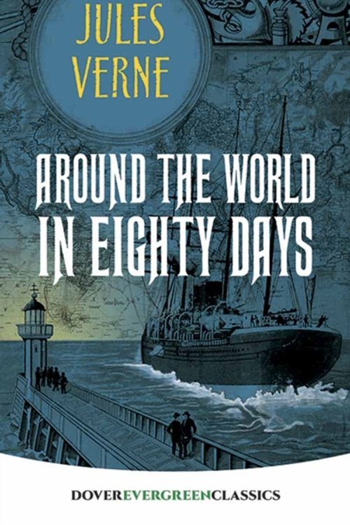 Cover Art for 9780486814315, Around the World in Eighty DaysDover Children's Evergreen Classics by Jules Verne