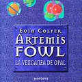 Cover Art for 9788484417828, La venganza de Opal by Eoin Colfer