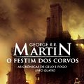 Cover Art for 9788580443769, AS CRONICAS DE GELO E FOGO: O FESTIM DOS CORVOS (LIVRO QUATRO) by George R. r. Martin